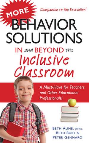 More Behavior Solutions in and Beyond the Inclusive Classroom de Beth Aune