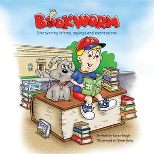 Bookworm: Discovering Idioms, Sayings and Expressions de Karen Emigh