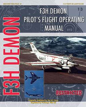 F3h Demon Pilot's Flight Operating Instructions: Unlocking Your Potential to Write Books de United States Navy