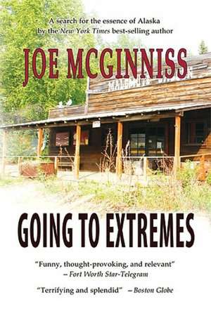 Going to Extremes de Joe Mcginniss