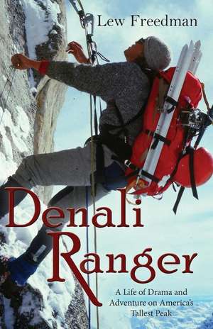 Denali Ranger de Lew Freedman