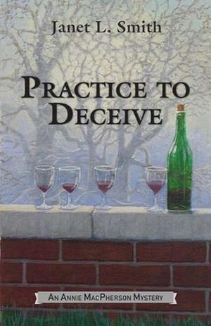 Practice to Deceive de Janet L Smith