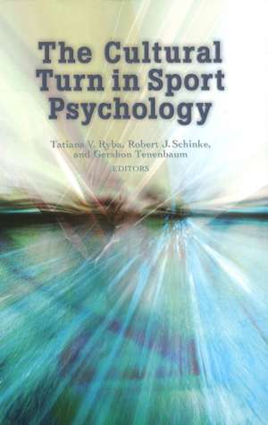 Cultural Turn in Sport Psychology de Tatiana V. Ryba