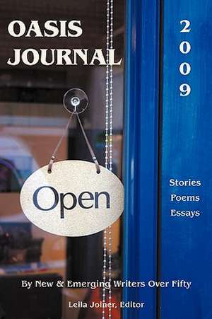 Oasis Journal 2009: Turning to Poetry in a Time of Grief de Leila Joiner