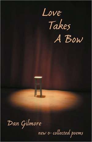 Love Takes a Bow de Dan Gilmore