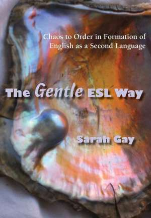 The Gentle ESL Way de Sarah Gay