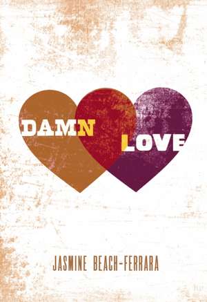 Damn Love de Jasmine Beach-Ferrara