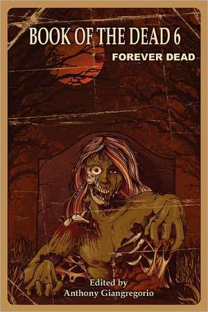 Book of the Dead 6 de Anthony Giangregorio