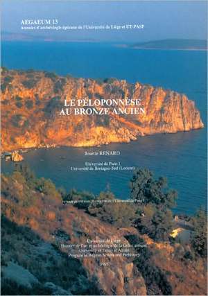 Le Peloponnese Au Bronze Ancien de Josette Renard