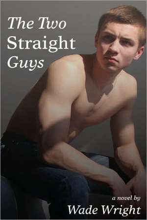 The Two Straight Guys de Wade Wright