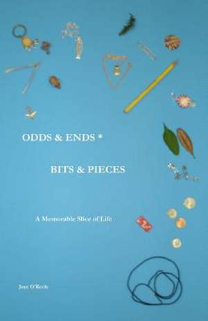 Odds & Ends * Bits & Pieces