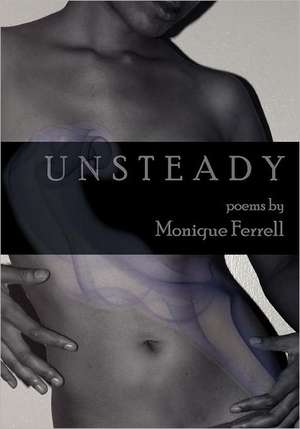 Unsteady de Monique Ferrell