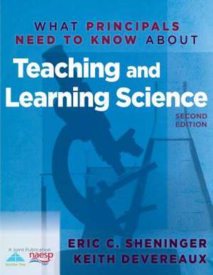 What Principals Need to Know about Teaching and Learning Science de Eric C. Sheninger