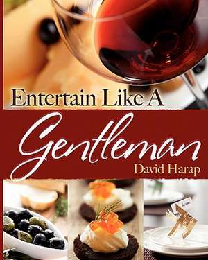 Entertain Like a Gentleman de David Harap