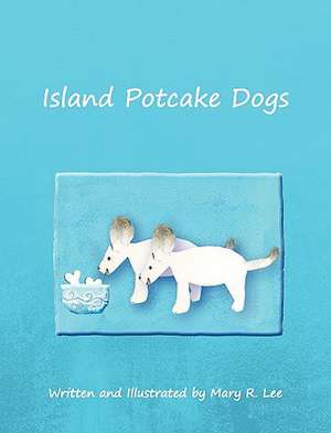 Island Potcake Dogs - Hb de Mary R. Lee