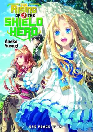 The Rising of the Shield Hero Volume 02: Light Novel de Aneko Yusagi