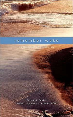 Remember Wake de Teresa R. Funke