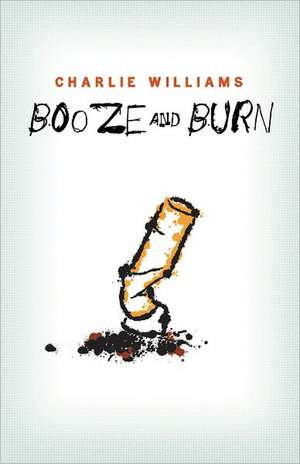 Booze and Burn de Charlie Williams