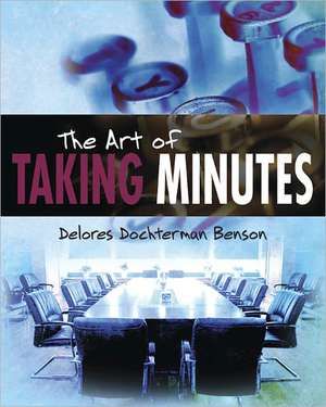 The Art of Taking Minutes de Delores Dochterman Benson