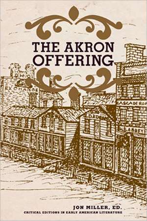 Akron Offering: A Ladies' Literary Magazine, 1849-1850 de Jon Miller