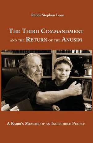 The Third Commandment and the Return of the Anusim de Leon, Stephen