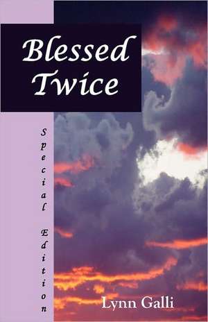 Blessed Twice (Special Edition) de Lynn Galli