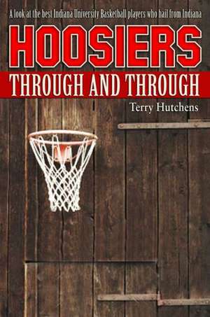 Hoosiers Through and Through de Terry Hutchens