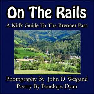 On the Rails---A Kid's Guide to Brenner Pass: The Secret Strategy That Built the Steelers Dynasty de Penelope Dyan