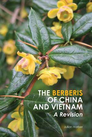 The Berberis of China and Vietnam: A Revision de Julian Harber