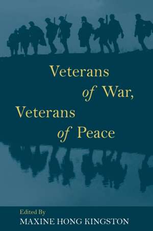 Veterans of War, Veterans of Peace de Maxine Hong Kingston