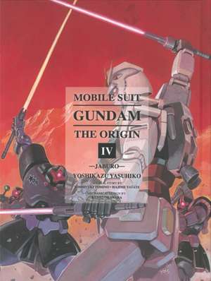 Mobile Suit Gundam: The Origin 4 de Yoshikazu Yasuhiko