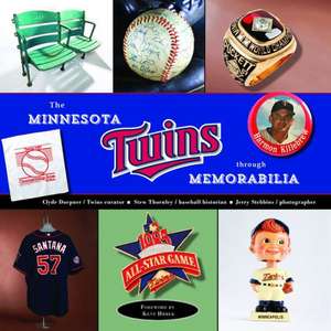 Minnesota Twins Through Memorabilia de Stew Thornley