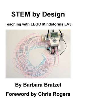 STEM by Design: Teaching with LEGO Mindstorms EV3 de Barbara Bratzel