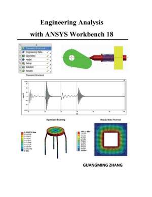 Engineering Analysis with ANSYS Workbench 18 de Guangming Zhang