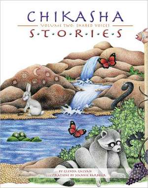 Chikasha Stories Volume Two: Shared Voices de Glenda Galvan