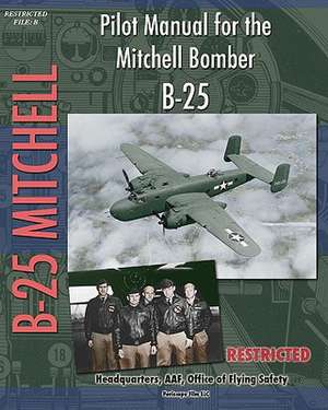 Pilot Manual for the Mitchell Bomber B-25: The Story of a Great Achievement