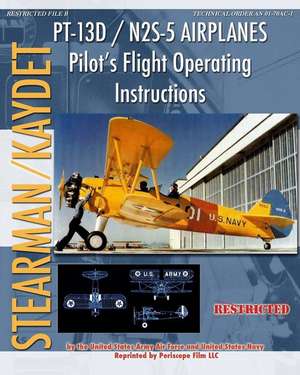 PT-13D / N2S-5 Airplanes Pilot's Flight Operating Instructions de United States Army Air Forces