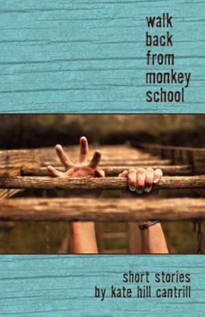 Walk Back from Monkey School de Kate Hill Cantrill