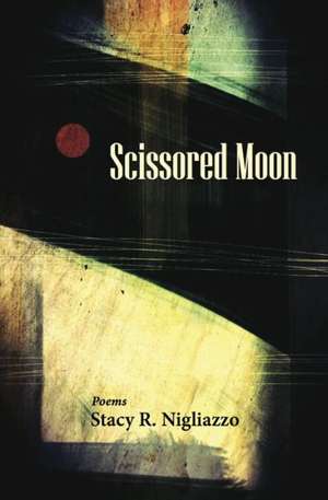 Scissored Moon de Stacy R. Nigliazzo