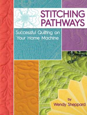 Stitching Pathways de Wendy Sheppard