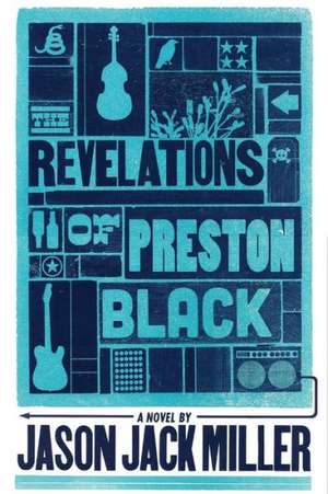 The Revelations of Preston Black de Jason Jack Miller