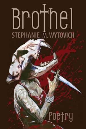 Brothel de Stephanie M. Wytovich