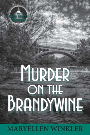 Murder on the Brandywine de Maryellen Winkler