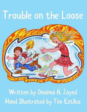 Trouble on the Loose de Omaima A. Zayed