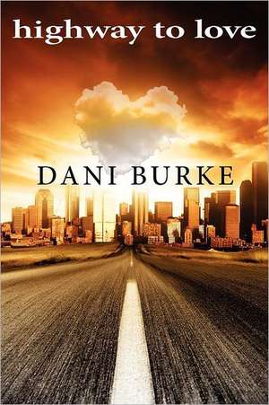 Highway to Love de Dani Burke