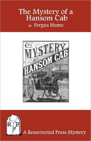 The Mystery of a Hansom Cab: A Dr. John Thorndyke Story de Fergus Hume