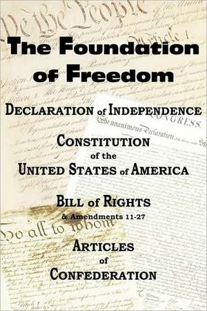 The Declaration of Independence and the Us Constitution with Bill of Rights & Amendments Plus the Articles of Confederation de Thomas Jefferson