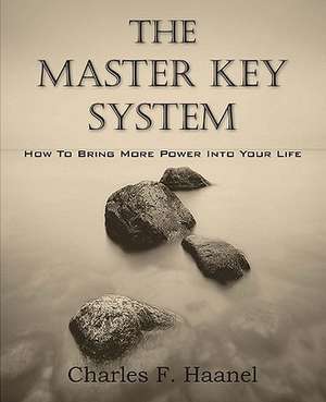 The Master Key System de Charles F. Haanel