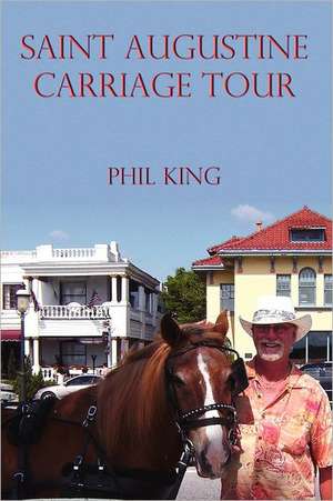 Saint Augustine Carriage Tour de Phil King