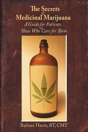 The Secrets of Medicinal Marijuana de Barbara Harris Whitfield